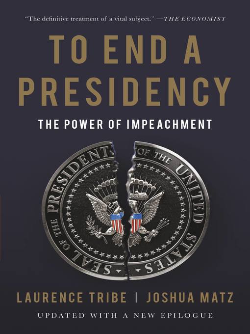 Title details for To End a Presidency by Laurence Tribe - Available